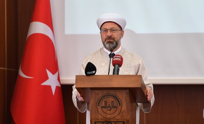 Diyanet İşleri Başkanı Erbaş: “En etkili irşadımız; yaşantımızla örnek olmamızdır”