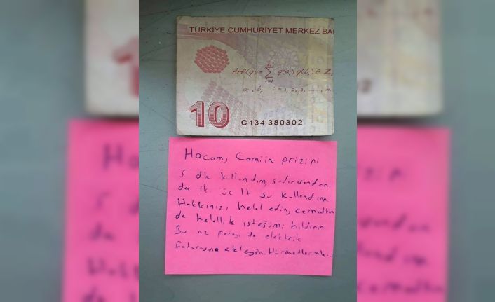 Caminin elektrik ve suyunu kullanan kişi 10 TL bırakıp helallik istedi