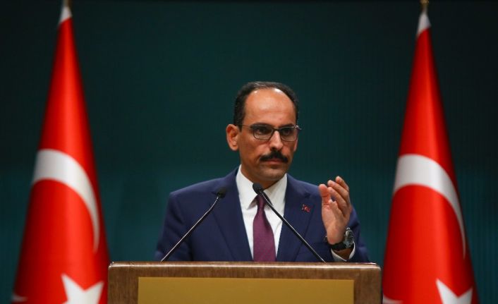 Cumhurbaşkanlığı Sözcüsü Kalın: “Tereddütlerimiz izole olmazsa bu ziyaretin gerçekleşmemesi mümkün”