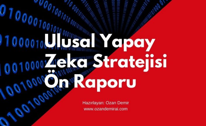 Türkiye’nin ’Ulusal Yapay Zeka Stratejisi’ ön raporu yayınlandı