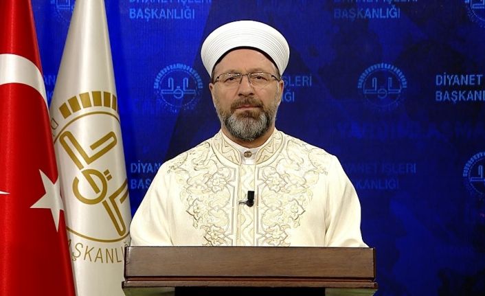 Diyanet İşleri Başkanı Erbaş: “Şimdi yaşlılarımız ve hastalarımız için iyilik seferberliği vaktidir”