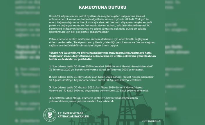 Enerji ve Tabii Kaynaklar Bakanlığı, petrol arama ve üretim şirketlerinin devlet hissesi ödemelerini 3 ay erteledi