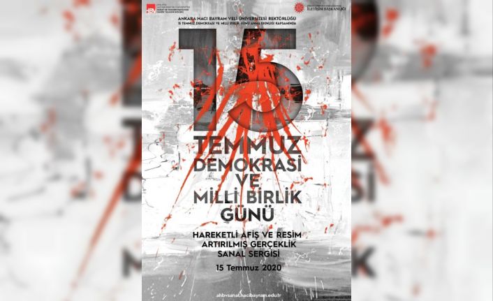 Ankara Hacı Bayram Veli Üniversitesi Sanat ve Tasarım Fakültesinden 15 Temmuz’a özel sergi