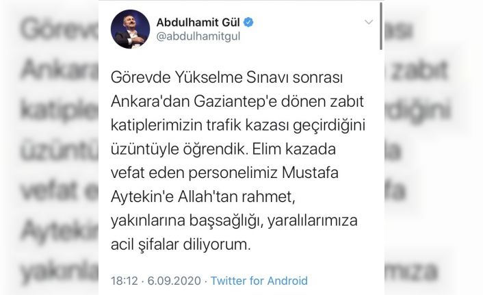Bakan Gül’den trafik kazasında hayatını kaybeden zabıt katibi için başsağlığı mesajı
