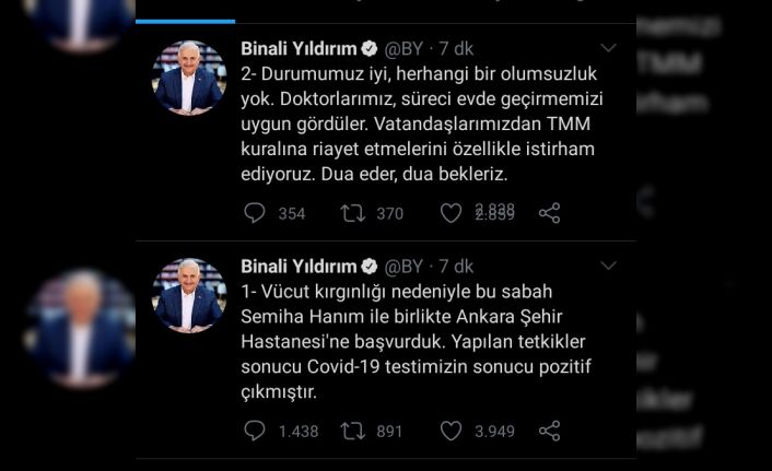 Binali Yıldırım: "Vücut kırgınlığı nedeniyle bu sabah Semiha Hanım ile birlikte Ankara Şehir Hastanesine başvurduk. Yapılan tetkikler sonucu Covid-19 testimizin sonucu pozitif çıkmıştır."