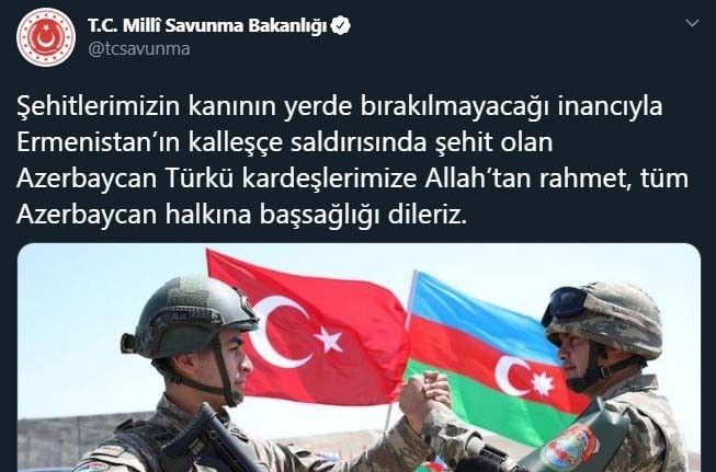 MSB: "Şehitlerimizin kanının yerde bırakılmayacağı inancıyla Ermenistan’ın kalleşçe saldırısında şehit olan Azerbaycan Türkü kardeşlerimize Allah’tan rahmet, tüm Azerbaycan halkına başsağlığı dileriz."
