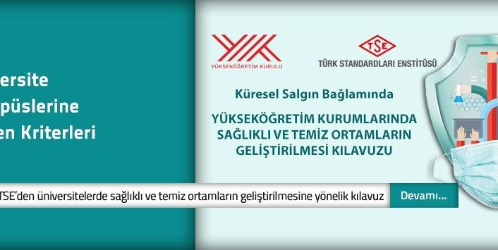 YÖK ve TSE’den "küresel salgın bağlamında yükseköğretim kurumlarında sağlıklı ve temiz ortamların geliştirilmesi kılavuzu