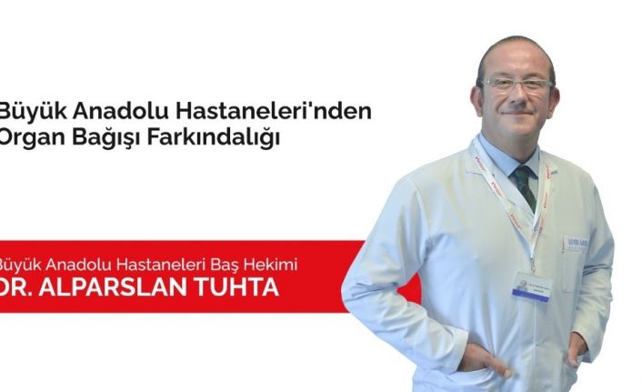 Dr. Alparslan Tuhta: "18 yaşını aşmış, akli dengesi yerinde olan herkes organ bağışında bulunabilir"