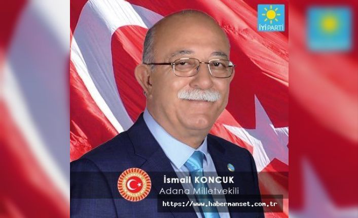 İYİ Parti Adana Milletvekili İsmail Koncuk partisinden istifa etti.