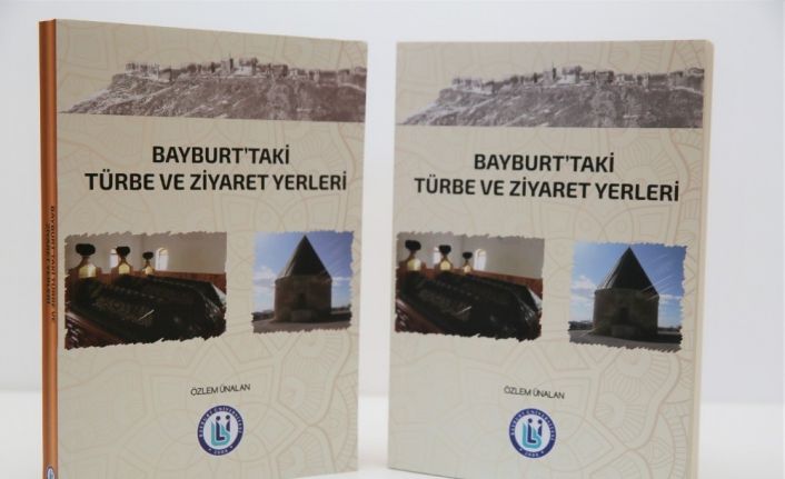 Bayburt Üniversitesi’nden şehrin manevi tarihine ışık tutacak yeni bir eser daha