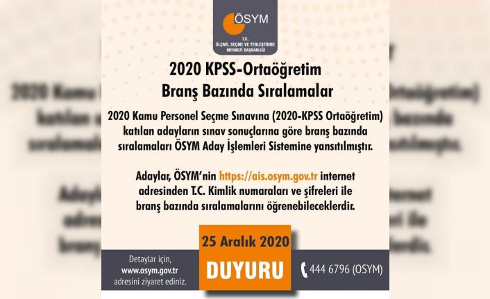 ÖSYM: "2020-KPSS Ortaöğretim sınavına katılan adayların sınav sonuçlarına göre branş bazında sıralamaları ÖSYM Aday İşlemleri Sistemi’ne yansıtılmıştır."