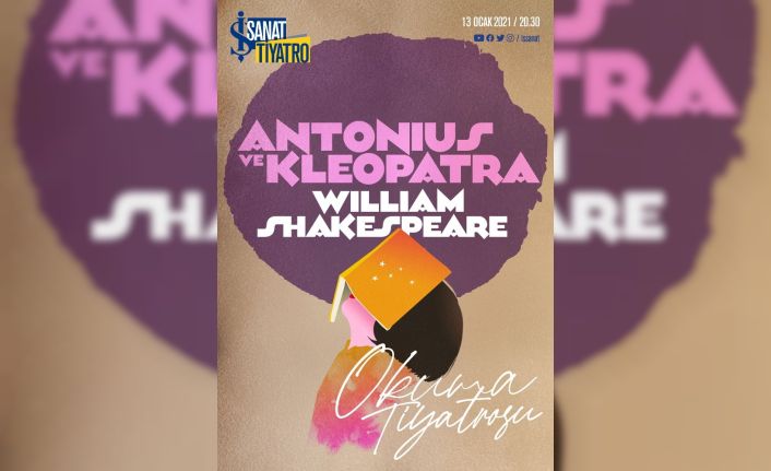 Dünyaca ünlü tiyatro eserleri İş Sanat Okuma Tiyatrosu’nda ses buluyor