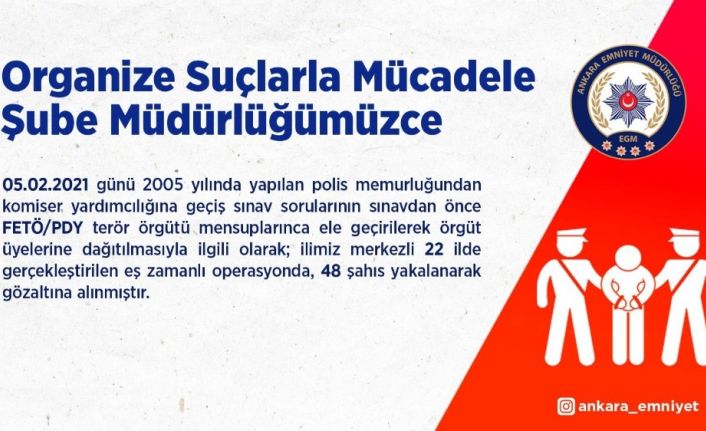 Başkent polisinden sınav sorularını önceden ele geçiren FETÖ/PYD üyelerine operasyon: 48 gözaltı