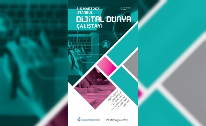 Dijital Dünya Çalıştayı İstanbul’da yapılacak
