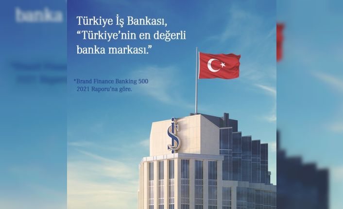 İş Bankası Türkiye’nin en değerli banka markası seçildi