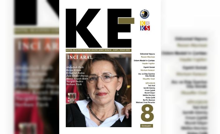 KE’nin 8. sayısı, edebiyatın önemli isimlerinden İnci Aral’ı konuk ediyor