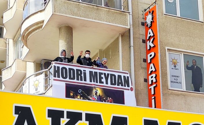 AK Parti Edremit İlçe Teşkilatı “Hodri Meydan” dedi