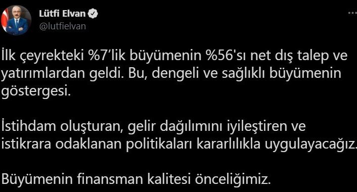 Bakan Elvan: “İlk çeyrekteki yüzde 7’lik büyümenin yüzde 56’sı net dış talep ve yatırımlardan geldi”