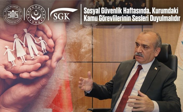 Büro Memur-Sen Genel Başkanı Yazgan: "SGK personeline emeklerinin karşılığı verilmelidir"