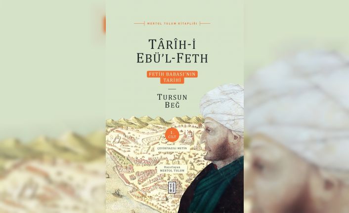 Döneme şahitlik eden birinin dilinden İstanbul’un fethi ve Fatih Sultan Mehmed