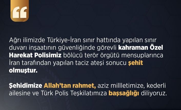 İçişleri Bakanlığı: “Türkiye-İran sınırında terör saldırısında bir özel harekat polisimiz şehit oldu”
