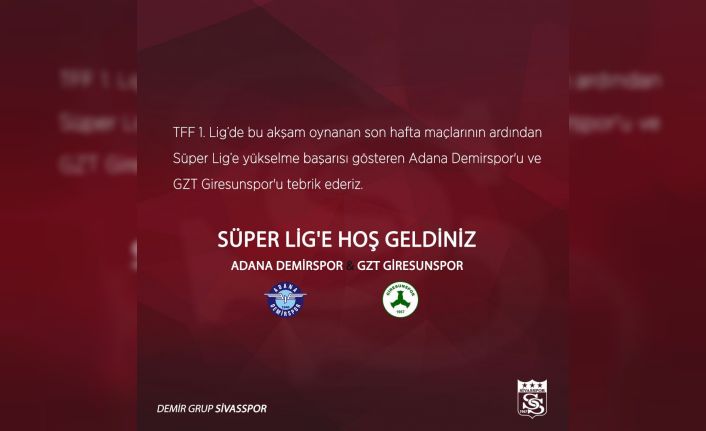 Sivasspor’dan Adana Demirspor ve GZT Giresunspor’a hoş geldin mesajı