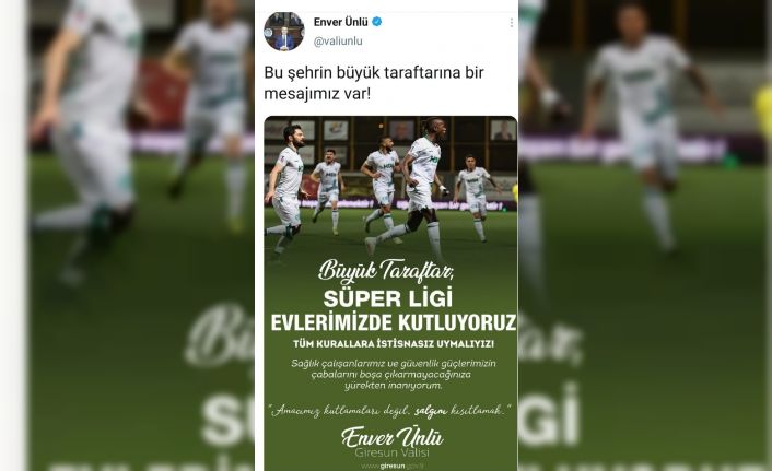 Vali Ünlü’den Giresunspor taraftarlarına “Amacımız kutlamaları değil, salgını kısıtlamak” mesajı