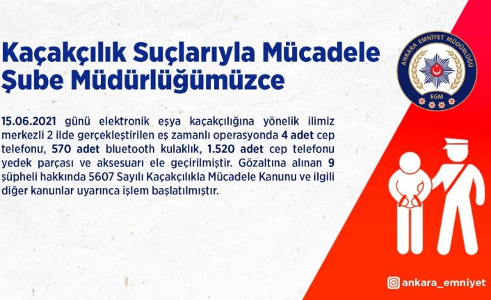 Ankara merkezli eşya kaçakçılığı operasyonunda 9 kişi gözaltına alındı