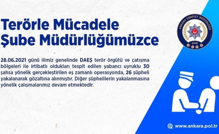 DEAŞ terör örgütüne yönelik eş zamanlı operasyon: 26 gözaltı