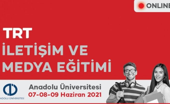 TRT ve Anadolu Üniversitesi iş birliğiyle "İletişim ve Medya Eğitimi" düzenlendi