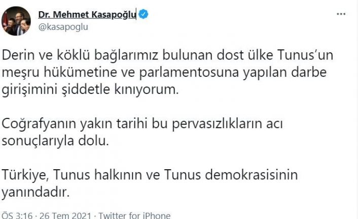 Bakan Kasapoğlu: “Derin ve köklü bağlarımız bulunan dost ülke Tunus’un meşru hükümetine ve parlamentosuna yapılan darbe girişimini şiddetle kınıyorum”