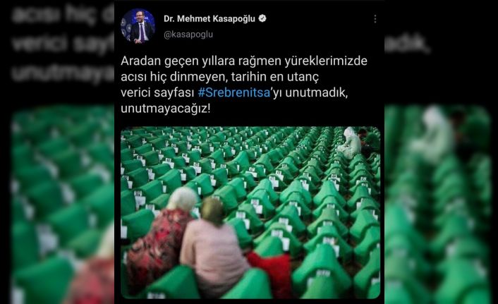 Bakan Kasapoğlu: “Srebrenitsa’yı unutmadık, unutmayacağız”