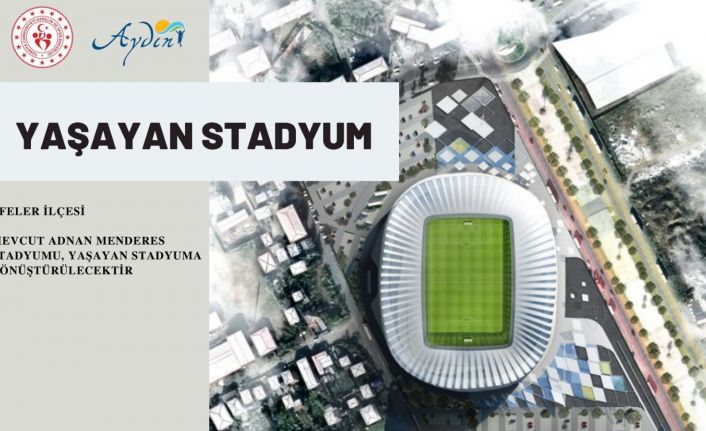 Adnan Menderes Stadyu’munun çehresi değişecek