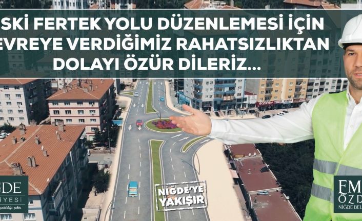 Niğde’de eski Fertek yolunda değişim başladı