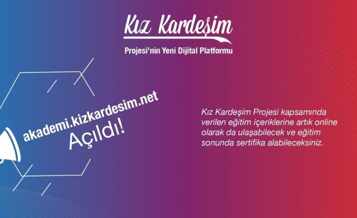 ‘Kız Kardeşim Projesi’ yenilenen eğitim platformu ile daha fazla eğitim içeriği sunuyor