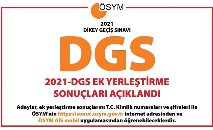 ÖSYM Başkanı Aygün: "Değerli DGS adaylarımız, 15-21 Ekim tarihleri arasında tercihlerini aldığımız 2021-DGS ek yerleştirme sonuçları açıklanmıştır. Sonuçlarınıza http://sonuc.osym.gov.tr‘den ulaşabilirsiniz."