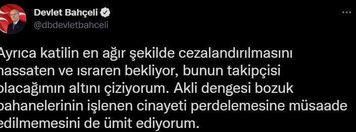 Bahçeli: "(Başak Cengiz cinayeti) Akli dengesi bozuk bahanelerinin, işlenen cinayeti perdelemesine müsaade edilmemesini ümit ediyorum”