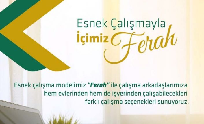 Kuveyt Türk, ‘Ferah’ çalışma modeli ile sürekli esnek çalışmaya geçiş yaptı