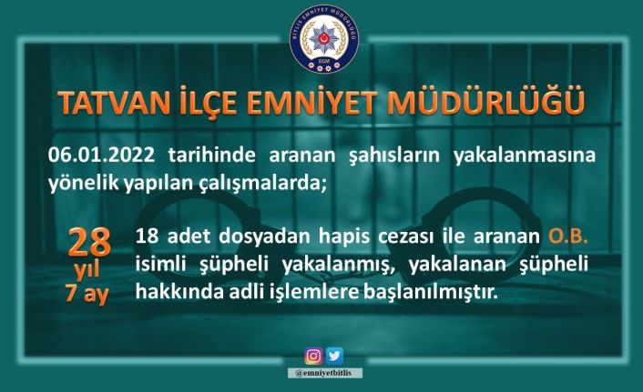 28 yıl 7 ay ve 12 yıl 6 ay hapis cezası olan kişiler yakalandı