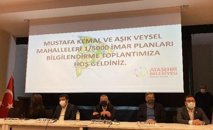 (Düzeltme) Ataşehir’de Âşık Veysel Ve Mustafa Kemal Mahalleleri imar bilgilendirme toplantısı yapıldı