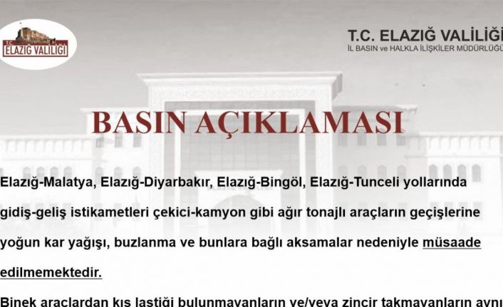 Elazığ’da yoğun kar nedeniyle ağır tonajlı araçların çevre illere geçişi yasaklandı