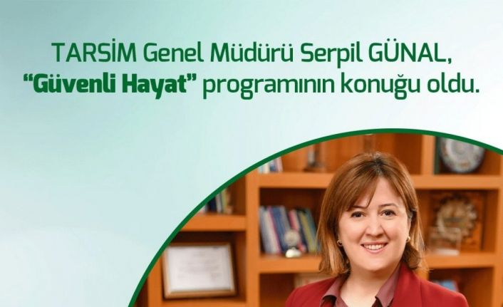 “TARSİM, 2022 yılında da büyüyecek”
