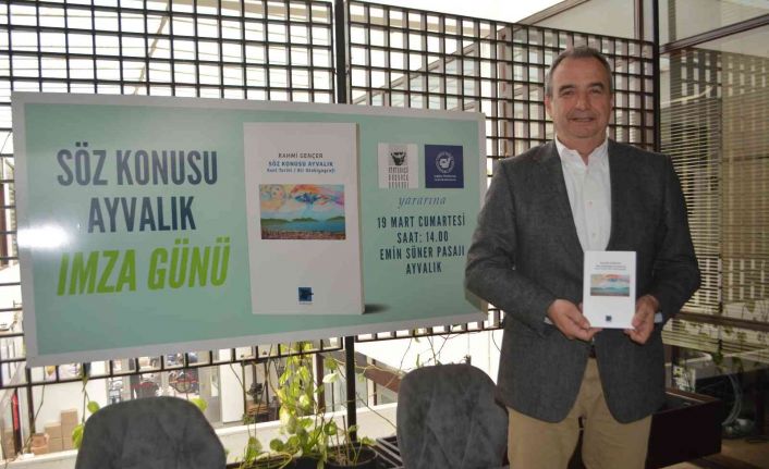 Ayvalık’ta eski Belediye Başkanı Gençer’den son 300 yıla ışık tutan kitap