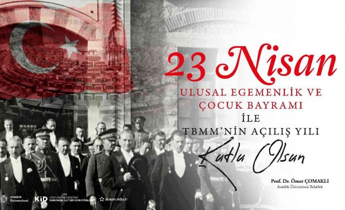 Rektör Çomaklı: ‘23 Nisan Ulusal Egemenlik ve Çocuk Bayramı kutlu olsun’