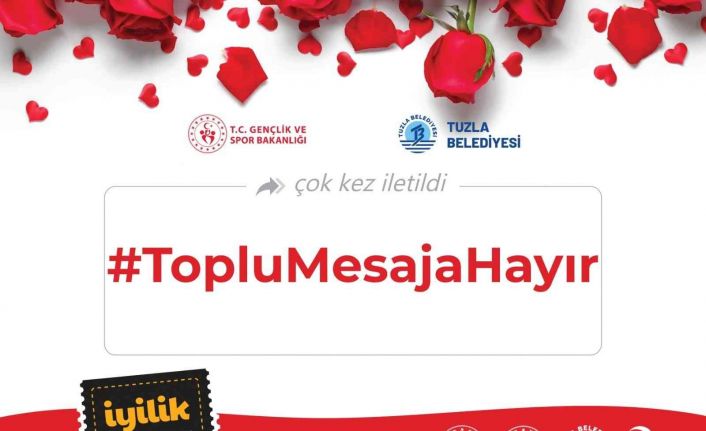 Tuzla Belediye Başkanı Dr. Şadi Yazıcı; İyilik Şampiyonası’nda gençlerin yeni görevi “Toplu Mesaja Hayır”