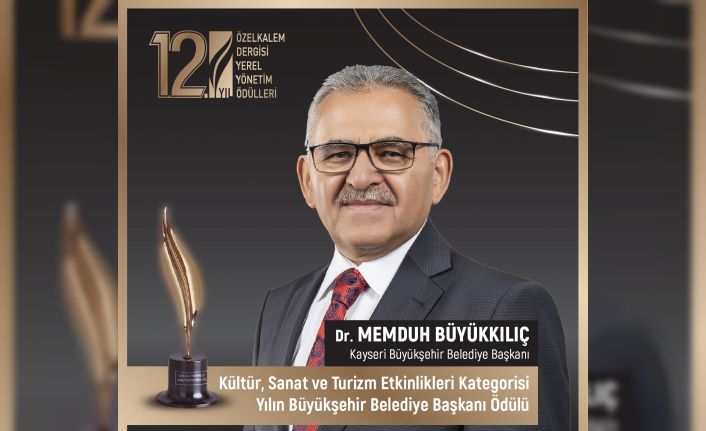Başkan Büyükkılıç, 2 ayrı proje ile ’Yılın Belediye Başkanı’ ödülüne layık görüldü
