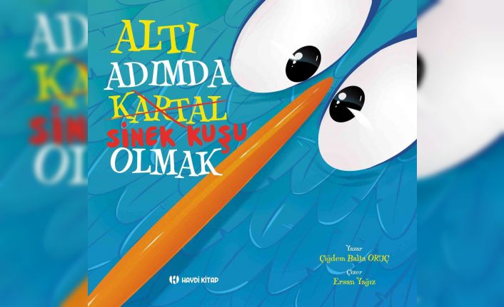 "Altı Adımda Sinek Kuşu Olmak” çocuk edebiyatında yeni bir renk