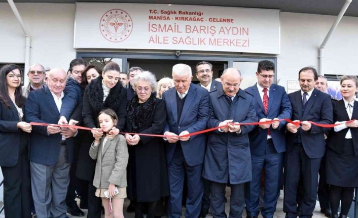 Kırkağaç Gelenbe İsmail Barış Aydın Aile Sağlığı Merkezi açıldı