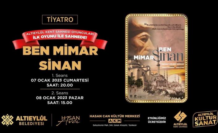 Altıeylül Kent Sahnesi İlk Oyunu Ben Mimar Sinan görücüye çıkıyor