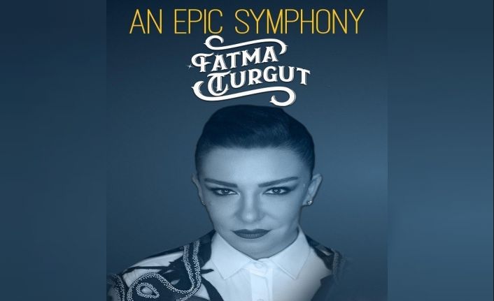 Fatma Turgut, An Epic Symphony ile 25 Mart’ta CSO Ada Ankara’da